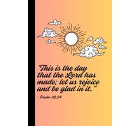“This is the day that the Lord has made; let us rejoice and be glad in it.” - Psalm 118:24: Cute Dreamy Sunrise Bible Prayer Notebook Journal for Christian Women