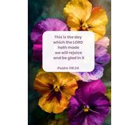 This is the day which the LORD hath made, Psalm 118:24 Floral Christian Journal