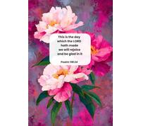 This is the day which the LORD hath made , Psalm 118:24 Floral Lined Journal for Christian Women