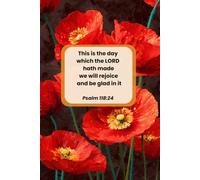 This is the day which the LORD hath made , Psalm 118:24 Floral Lined Journal for Christian Women