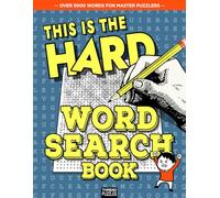 This Is The Hard Word Search Book: The Ultimate Challenge for Adults - Over 5000 Uncommon Words, Themed Puzzles, and a Genuine Brain Workout, Solutions Included (Because We're Not Complete Monsters)