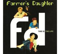 This is the life by Farmer's Daughter (0100-01-01)
