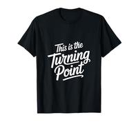 This Is The Turning Point Cambio Punto Giro Transformacion Camiseta