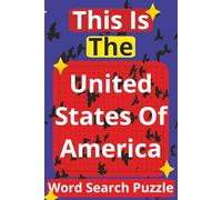 This Is The United States Of America Word Search Puzzles: Uncover names that changed history! This collection of word search puzzles celebrates the ... Perfect Gift for Down Time, or to relax!