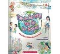 This Is The Way We Go To School: A Book About Children Around The Worl
