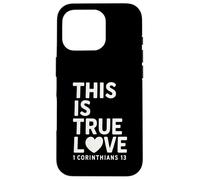 This Is true Love 1 Corintios 13 Verso de la Biblia Cristiano Carcasa para iPhone 16 Pro