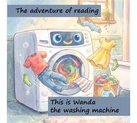 This is Wanda the wasching machine: A Global Reading Story for Toddlers. Learn First English Words. (The adventure of reading)