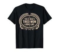 This Is What A Tired Mom Looks Like Madre agotada - Camiseta