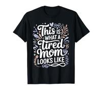 This Is What A Tired Mom Looks Like Madre agotada - Camiseta