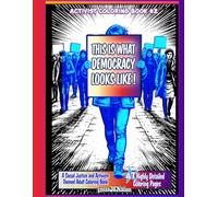This Is What Democracy Looks Like: Activist Coloring Book #2: A Social Justice & Protest-Themed Adult Coloring Book Featuring 47 Highly Detailed Pages