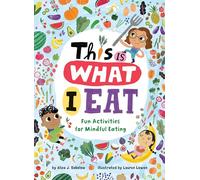 This Is What I Eat: Fun Activities for Mindful Eating