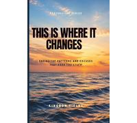 This Is Where It Changes: How to Finally Break Free, Overcome Self-Sabotage, and Become Who You Were Meant to Be: 8 (Hope & Healing Series)