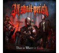This Is Where It Ends by All Shall Perish (2011-07-26)