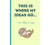 This is where my ideas go...to take a nap.: Fun and practical notebook /journal gift for forgetful minds and ADHD brains - A5 size (approx. 6×9 ... 120 pages, with small doodles on every page.