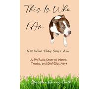 This Is Who I Am, Not Who They Say I Am: A Pit Bull’s Story of Myths, Truths, and Self-Discovery (Coco and Friends Activity Adventure Series (Books 1-4 • Levels 1-4))