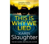 This is Why We Lied: The stunning new 2024 crime mystery suspense thriller from the No.1 Sunday Times bestselling author: Book 12 (The Will Trent Series)