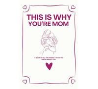 This is Why You're Mom