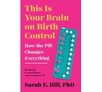 This Is Your Brain On Birth Control (ebook)