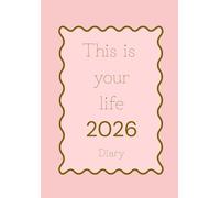 This is your life 2026 diary. A5. From January To December. Perfect For Appointments, Reminders, Scheduling