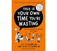 This Is Your Own Time You’re Wasting: The SUNDAY TIMES bestseller from the hilarious teacher duo and podcast hosts, the Two Mr Ps