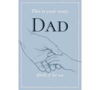 This is your story, Dad: Write it for me