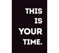 This Is Your Time: Minimalist Notebook: Aesthetic Grid Journal for Notes, Ideas & Focus 110 Pages - 6x9 Size