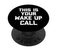 This Is Your Wake Up Call - Novedad sarcástica Divertida PopSockets PopGrip Adhesivo