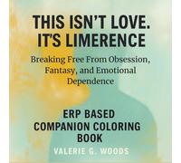 This Isn’t Love. It’s Limerence, ERP Based Companion Coloring Book: Breaking Free From Obsession, Fantasy, and Emotional Dependence