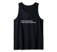 This Isn'T A Good Time Diseño Minimalista Divertido Camiseta sin Mangas