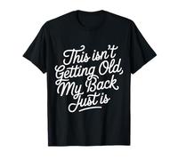 This Isn'T Getting Old My Back Just Is Aging Spine - Camiseta