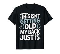 This Isn'T Getting Old My Back Just Is Aging Spine - Camiseta
