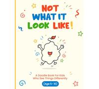 This Isn't What It Looks Like! A Shape-to-Story Drawing Activity Book for Kids: A Creative Drawing & Coloring Activity Book Where Every Shape Becomes Something New - For Kids Ages 6-10
