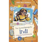 This Journal Belongs to Indi: A Cinderella Fractured Fairy Tale (Fairy Tale Journals)