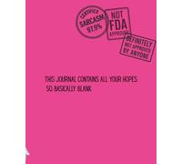 This journal contains all your hope: Ideal for fans of nothing and everything.