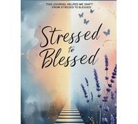 This Journal Helped Me Shift from Stressed to Blessed