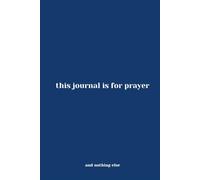 this journal is for prayer: and nothing else