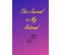 This Journal is my Rebound: A 30 Day Survival Guide to Getting Over Them