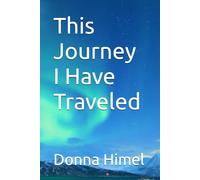 This Journey I Have Traveled
