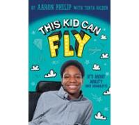 This Kid Can Fly: Its About Ability (not Disability) (ebook)