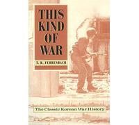 This Kind of War: The Classic Korean War History, Fiftieth Anniversary Edition