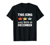 This King Was Born - December Birthday Camiseta