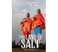 THIS LAND OF SALT AND SILENCE: A Novel of Maasai Resistance at Lake Magadi