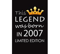 This Legend Was Born In 2007 Limited Edition: Happy 13th Birthday, 13 Years Old Gift For Boys & Girls, 13th Birthday Gift Idea, Funny 13th Birthday ... / Greeting Card Alternative / 6 x 9 120 pages