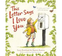 This Letter Says I Love You: Inspired by 10-year-old Matilda Handy's memorial post boxes, as featured on BBC's The One Show