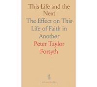 This Life and the Next: The Effect on This Life of Faith in Another