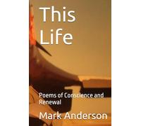 This Life: Poems of Conscience and Renewal