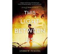 This Light Between Us: A Novel of World War II