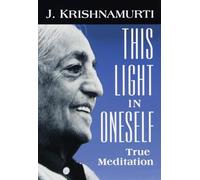 This Light in Oneself: True Meditation
