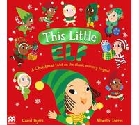 This Little Elf: A Christmas Twist on the Classic Nursery Rhyme! (This Little..., 4)
