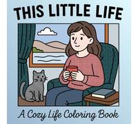 This Little Life: A Cozy Life Coloring Book